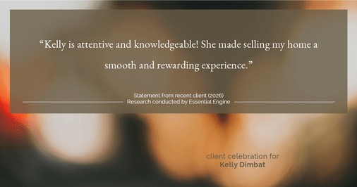 Testimonial for real estate agent Kelly Dimbat with Lamacchia Realty, Inc. in Woburn, MA: "Kelly is attentive and knowledgeable! She made selling my home a smooth and rewarding experience."