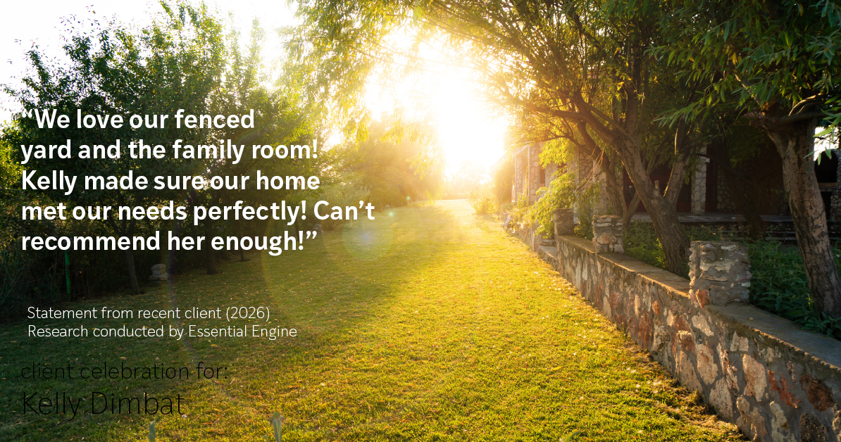 Testimonial for real estate agent Kelly Dimbat with Lamacchia Realty, Inc. in Woburn, MA: "We love our fenced yard and the family room! Kelly made sure our home met our needs perfectly! Can't recommend her enough!"